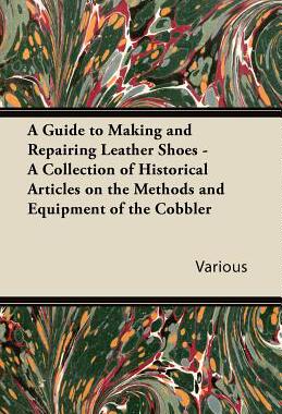 【预售】A Guide to Making and Repairing Leather Shoes - A