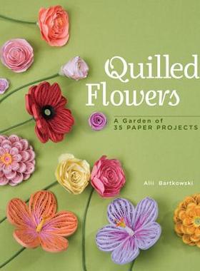 【预售】Quilled Flowers: A Garden of 35 Paper Projects