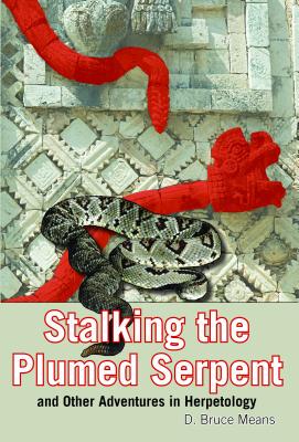【预售】Stalking the Plumed Serpent: And Other Adventures in