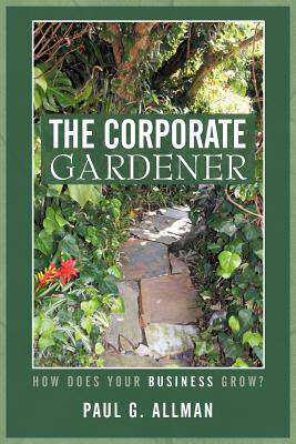 【预售】The Corporate Gardener: How Does Your Business