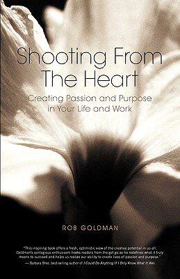 【预售】Shooting from the Heart: Creating Passion and