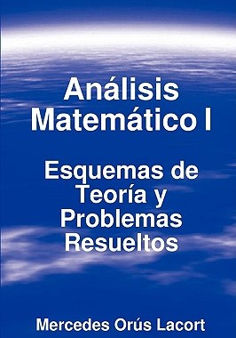 【预售】Anlisis Matemtico I - Esquemas de Teora y Problemas