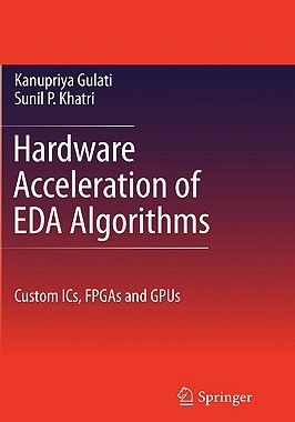 【预售】Hardware Acceleration of EDA Algorithms: Custom ICS