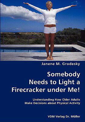 【预售】Somebody Needs to Light a Firecracker Under Me!-