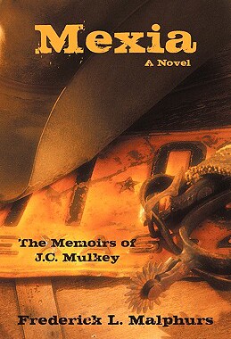【预售】Mexia: The Memoirs of J.C. Mulkey: A Novel