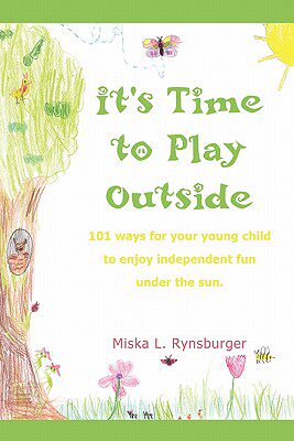 【预售】It's Time to Play Outside: 101 Ways for Your Young
