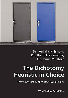 【预售】The Dichotomy Heuristic in Choice - How Contrast
