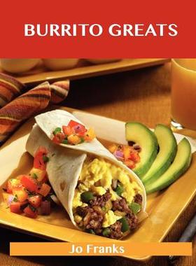 【预售】Burrito Greats: Delicious Burrito Recipes, the Top
