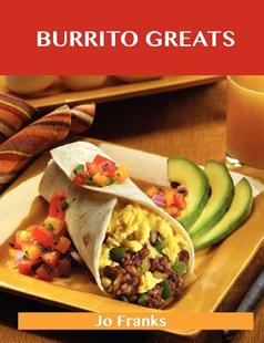 【预售】Burrito Greats: Delicious Burrito Recipes, the Top