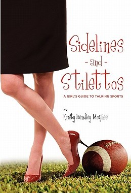 现货 Sidelines and Stilettos: A Girl's Guide to Talking