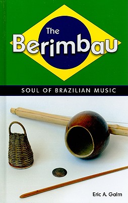 【预售】The Berimbau: Soul of Brazilian Music