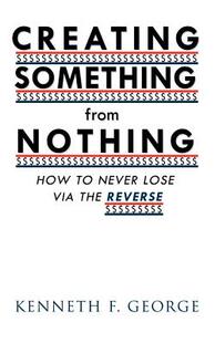 【预售】Creating Something from Nothing: How to Never Lose