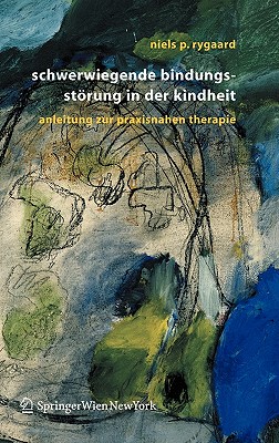 【预售】Schwerwiegende Bindungsstorung in Der Kindheit: Eine