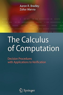The Calculus of Computation: Decision Procedures