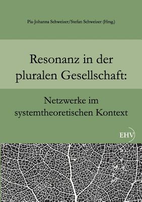【预售】Resonanz in Der Pluralen Gesellschaft: Netzwerke Im