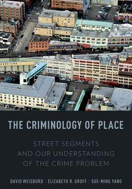 【预售】The Criminology of Place: Street Segments and Our