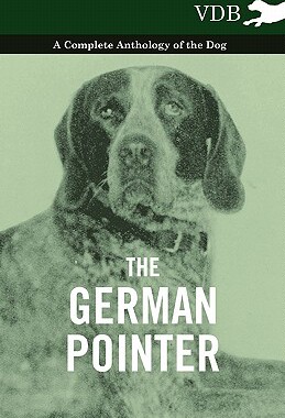 【预售】The German Pointer - A Complete Anthology of the