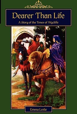 【预售】Dearer Than Life: A Story of the Times of Wycliffe