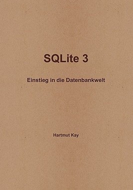 【预售】Sqlite 3 - Einstieg in Die Datenbankwelt