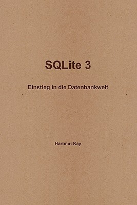 【预售】Sqlite 3 - Einstieg in Die Datenbankwelt
