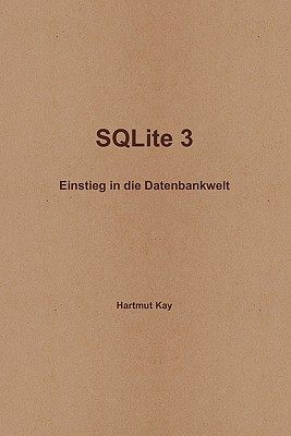 【预售】Sqlite 3 - Einstieg in Die Datenbankwelt