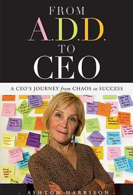 【预售】From A.D.D. to CEO: A CEO's Journey from Chaos to