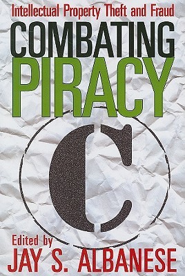 【预售】Combating Piracy: Intellectual Property Theft and