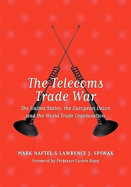【预售】Telecoms Trade Wars: The United States the European
