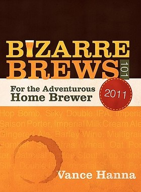 【预售】Bizarre Brews 101: For the Adventurous Home Brewer
