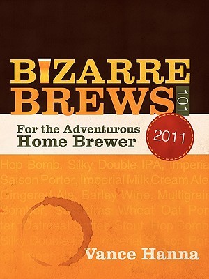 【预售】Bizarre Brews 101: For the Adventurous Home Brewer
