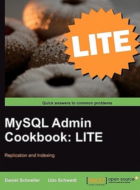 【预售】MySQL Admin Cookbook Lite: Replication and Indexing