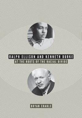 【预售】Ralph Ellison and Kenneth Burke: At the Roots of the