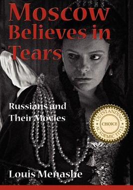【预售】Moscow Believes in Tears: Russians and Their Movies