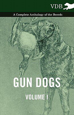 【预售】Gun Dogs Vol. I. - A Complete Anthology of the