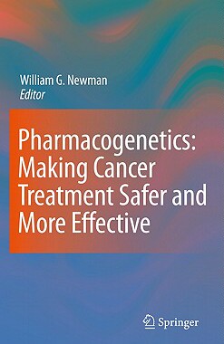 【预售】Pharmacogenetics: Making Cancer Treatment Safer and