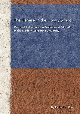 【预售】The Demise of the Library School: Personal