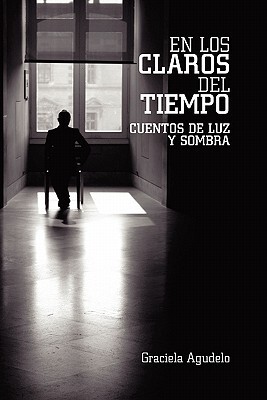 【预售】En Los Claros del Tiempo: Cuentos de Luz y Sombra