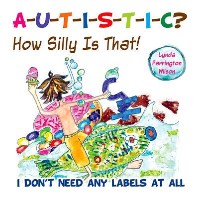 【预售】Autistic? How Silly Is That!: I Don't Need Any
