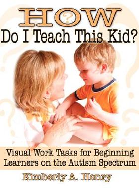 【预售】How Do I Teach This Kid?: Visual Work Tasks for