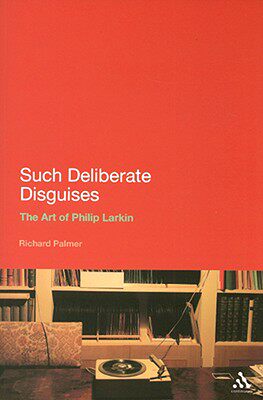 【预售】Such Deliberate Disguises: The Art of Philip Larkin