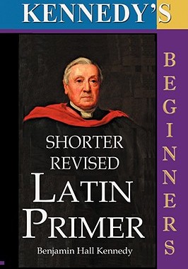 【预售】The Shorter Revised Latin Primer (Kennedy's Latin