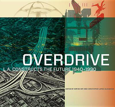 【预售】Overdrive: L.A. Constructs the Future, 1940-1990