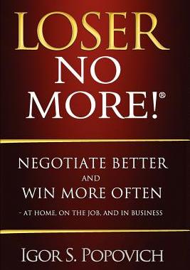 【预售】Loser No More! Negotiate Better and Win More Often -