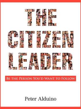 【预售】The Citizen Leader: Be the Person You'd Want to
