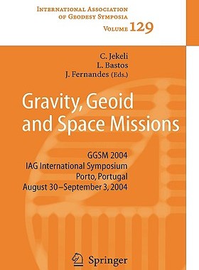 【预售】Gravity, Geoid and Space Missions: Ggsm 2004. Iag