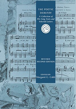 【预售】The Poetic Debussy: A Collection of His Song Texts