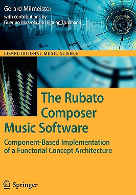【预售】The Rubato Composer Music Software: Component-Based