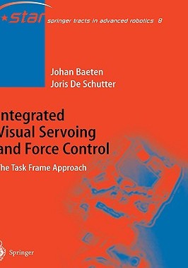 【预售】Integrated Visual Servoing and Force Control: The