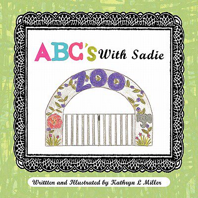 【预售】ABC's with Sadie: Sadie Goes to the Zoo