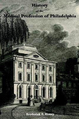 【预售】History of the Medical Profession of Philadelphia